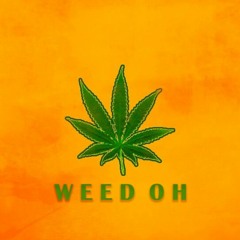 Weed Oh - [ MEEROA x DMKE ] - 2022