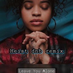 ELLA MAI - LEAVE YOU ALONE (HEIST REMIX) - FREE DOWNLOAD