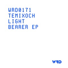WRD0171 - Temixoch - Light Bearer (Original Mix).