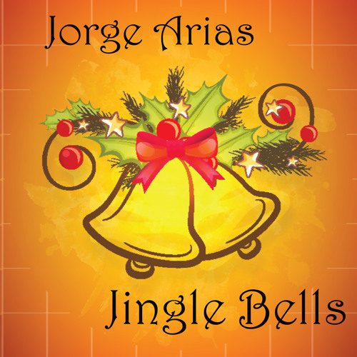 Stream Jingle Bells by Jorge Arias | Listen online for free on SoundCloud