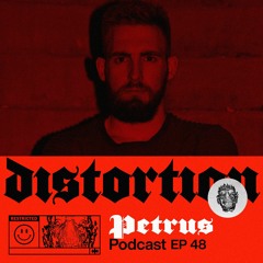 Distortion Podcast XLVIII with Petrus