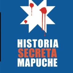 Access KINDLE 💞 Historia secreta Mapuche (Spanish Edition) by  Pedro Cayuqueo PDF EB