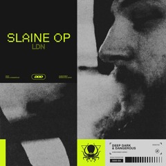 Slaine OP - LDN (DDD Subscriber Exclusive) Clip
