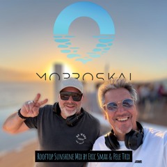 Morroskai | Rooftop Sunshine Mix | Eric Smax & Pele Trix