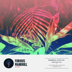 [FMR015] Mandrill Cuts 015: Kristoff MX