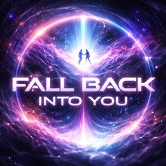 Fall Back Into You