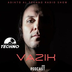 Adikto Al Techno Radio #092  VAZIK (Mexico) Jan 2022