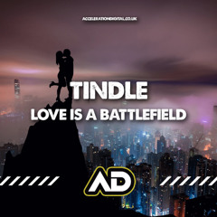 Tindle - love is a battlefield (OUT NOW ON ACCELERATION DIGITAL)