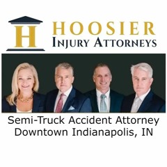 Semi-Truck Accident Attorney Downtown Indianapolis, IN