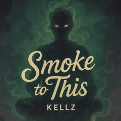 Smoke to This