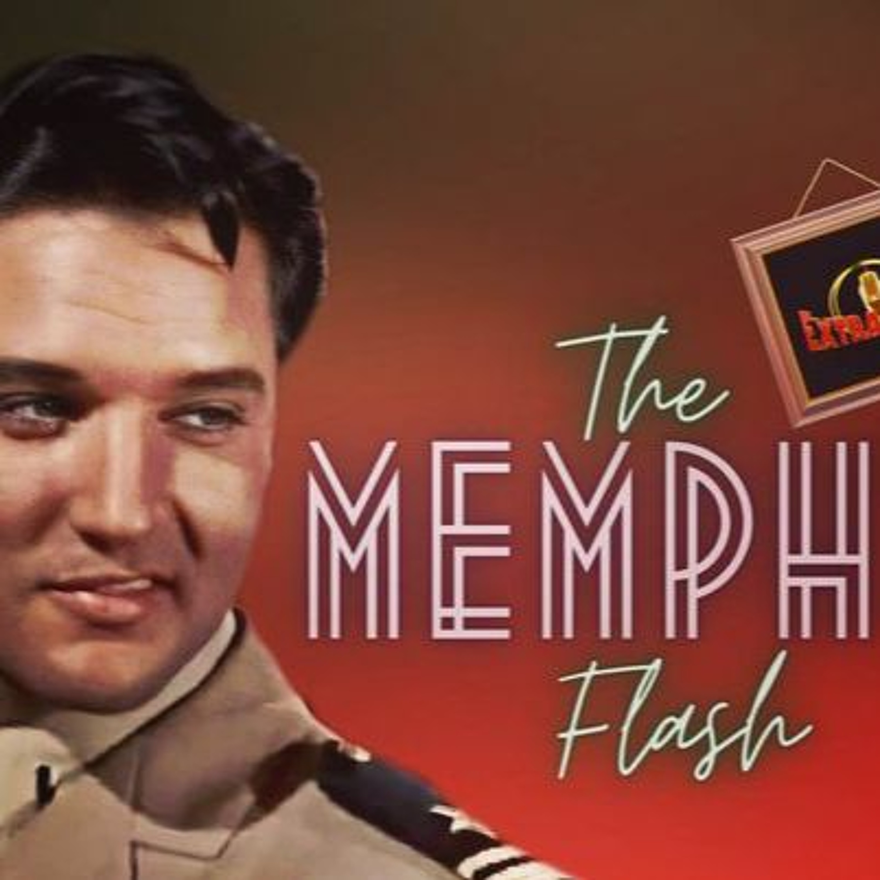 Elvis The Memphis Flash Extra Gold Episode 73 episode artwork