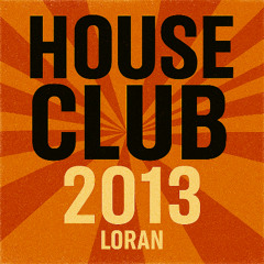 SET LORAN- HOUSE CLUB MAI 2013