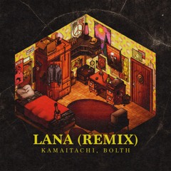Kamaitachi, Bolth - Lana (Remix) [Extended]