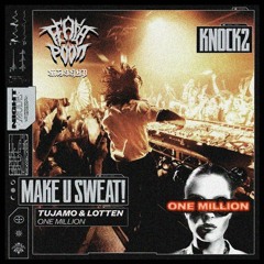 Knock2 - MAKE U SWEAT! X One Million Tujamo (Peakapoon MASHUP)