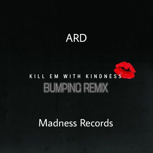 ARD - KILL EM WITH KINDNESS (PROMO)