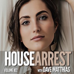HouseArrest | Volume 102