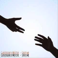 Gascoigne(UK)x Motive - Save Me (FREE DOWNLOAD)