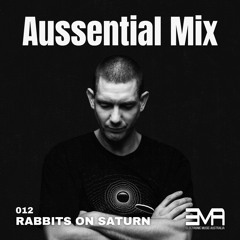 Aussential Mix #012 - Rabbits On Saturn