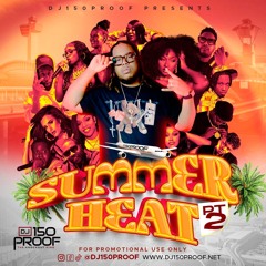 Dj150Proof Presents SUMMER HEAT Part 2 2024