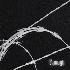 Enough