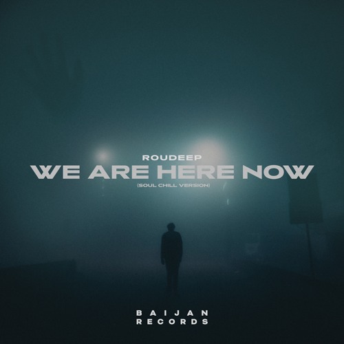 Roudeep - We Are Here Now