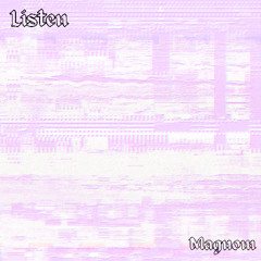 Listen