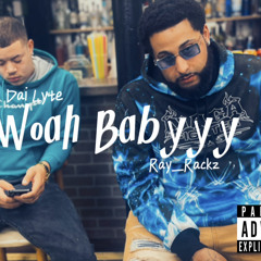 Ray Racks x Daylight x Woah Babyyy