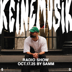 Keinemusik Radio Show by Samm 17.10.2025