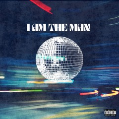 I AM THE MAN
