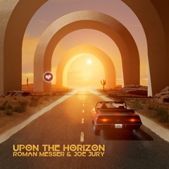 Roman Messer & Joe Jury - Upon The Horizon
