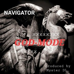 Navigator-  God-mode     prod by Myster DL