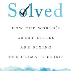 ❤pdf Solved: How the World's Great Cities Are Fixing the Climate Crisis