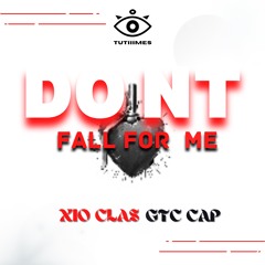 Dont Fall For Me ft. GTC CAP