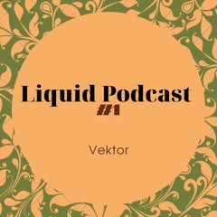 liquid podcast #1
