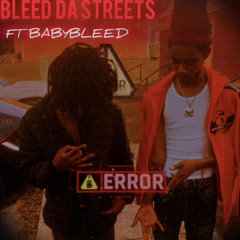 BLEED DA STREETS X BABYBLEED