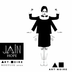 JAIN - Hope (ART-NOIRE Bootleg 2020)FDL