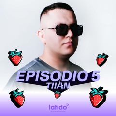 Latido Cool Music Podcast EP 5 TIIAN