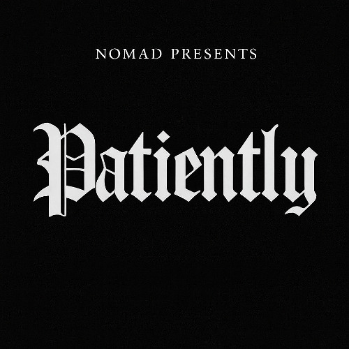 NOMAD - Patiently (Promo Edit) Unsigned