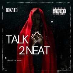 talk 2 neat - bozzle