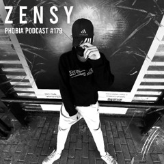 PHOBIA PODCAST 179 ||| ZENSY