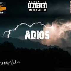 ADIOS // CHAKAL 26 // La Loquera // PROD: ARG MUSIC STUDIOS