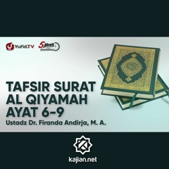 Tafsir Surat Al Qiyamah Ayat 6-9: Fenomena Hari Kiamat - Ustadz Firanda Andirja