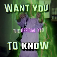Want you to know