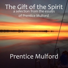 Prentice Mulford - The Gift of the Spirit