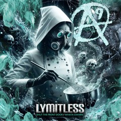 LYMITLESS - SHUT THE FRONT DOOR - WHAT GWARN