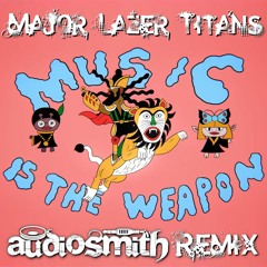 Major Lazer - Titans (feat. Sia & Labrinth) (Audiosmith Remix)