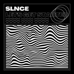 SLNCE - Let's Get Started