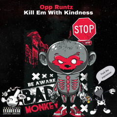 Opp Runtz ~ Kill Em with kindness (freestyle)(Dougie B Remix)