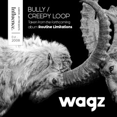 Wagz  - Bully [Premiere]