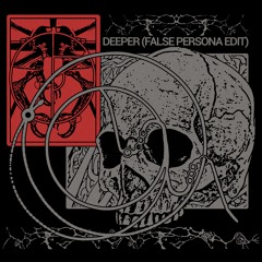 SERIOUS DANGER - DEEPER (FALSE PERSONA EDIT)